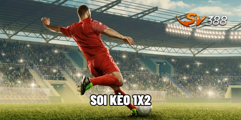 Soi kèo 1X2