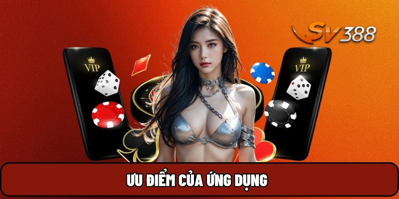Ưu điểm của ứng dụng