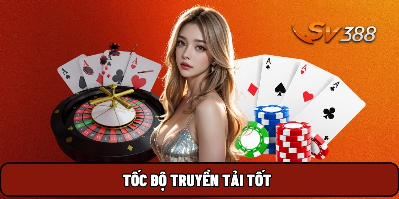 Tốc độ truyền tải tốt